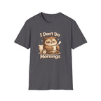 I Don't Do Mornings Owl T-Shirt