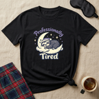 Professionally Tired T-Shirt