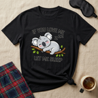 Let Me Sleep T-Shirt