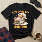 It's Past My Bedtime T-Shirt