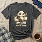Awake But Not Available Panda T-Shirt
