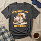 It's Past My Bedtime T-Shirt