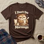 I Don't Do Mornings Owl T-Shirt