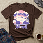 Always Tired Sleepy T-Shirt