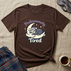 Professionally Tired T-Shirt