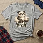 Awake But Not Available Panda T-Shirt