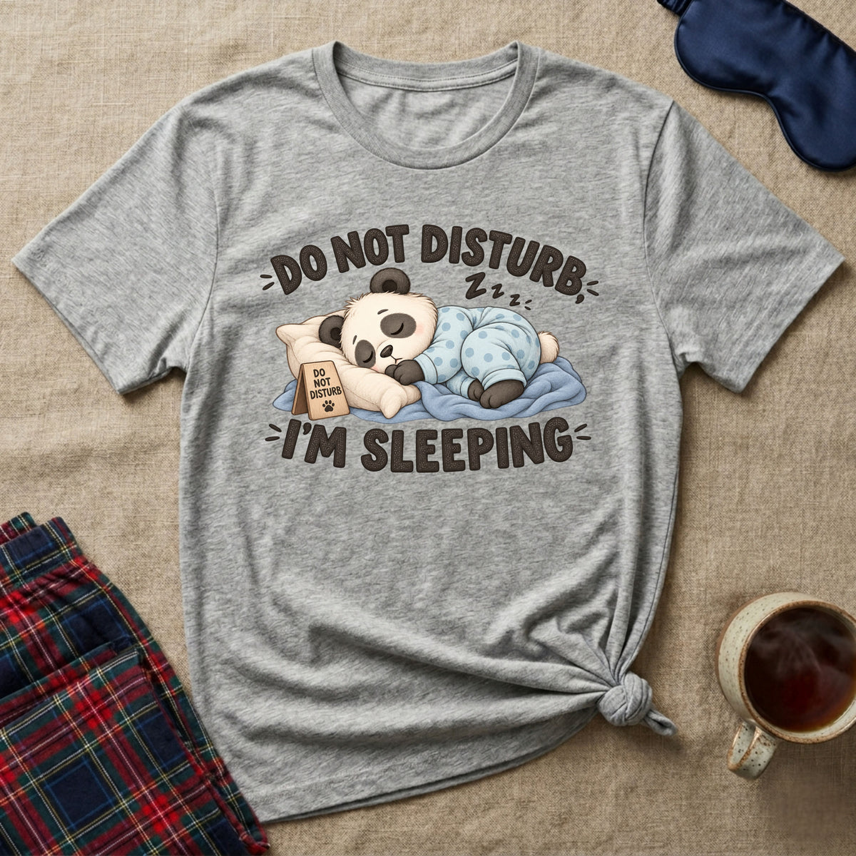 Do Not Disturb Im Sleeping Sleepy Panda T-Shirt