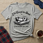 I'm Good In Bed Kitty T-Shirt