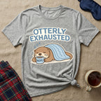 Otterly Exhausted T-Shirt