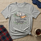 Just Let Me Sleep T-Shirt