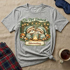 Do Not Disturb Me T-Shirt