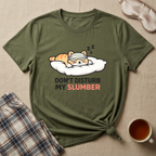 Don't Disturb My Slumber T-Shirt