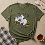 Let Me Sleep T-Shirt