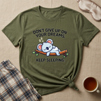 Don't Give Up On Your Dreams T-Shirt