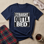 Straight Outta Bed T-Shirt