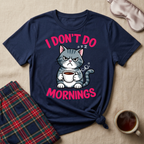 Don't Do Mornings T-Shirt