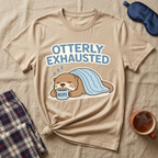 Otterly Exhausted T-Shirt
