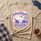 Always Tired Sleepy T-Shirt