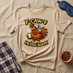 F-Caw-F Sleepy T-Shirt