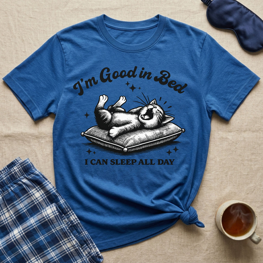 I'm Good In Bed Kitty T-Shirt