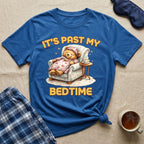 It's Past My Bedtime T-Shirt