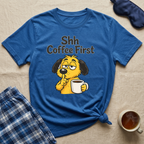 Shh Coffee First T-Shirt