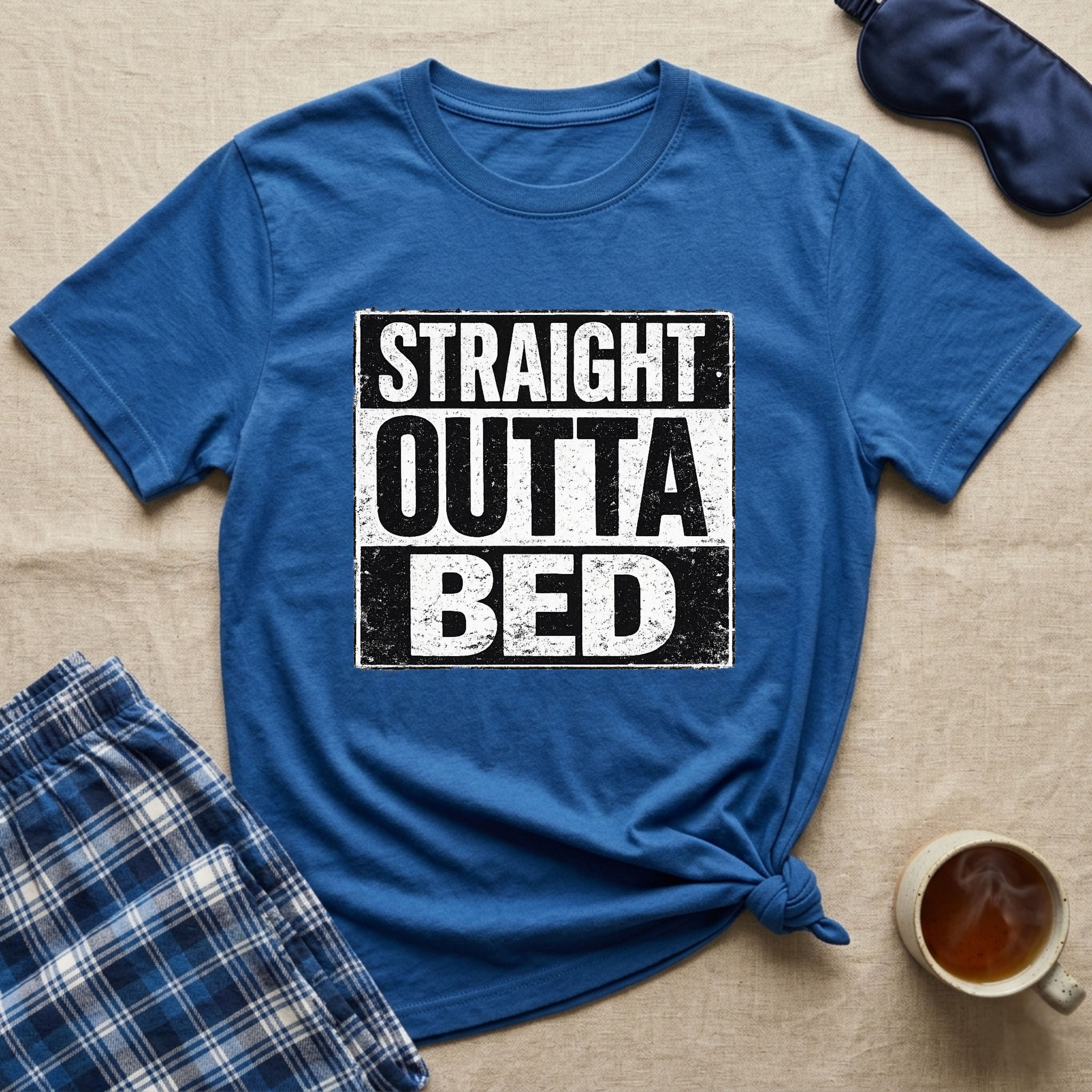 Straight Outta Bed T-Shirt