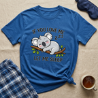 Let Me Sleep T-Shirt