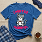 Don't Do Mornings T-Shirt
