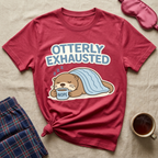 Otterly Exhausted T-Shirt