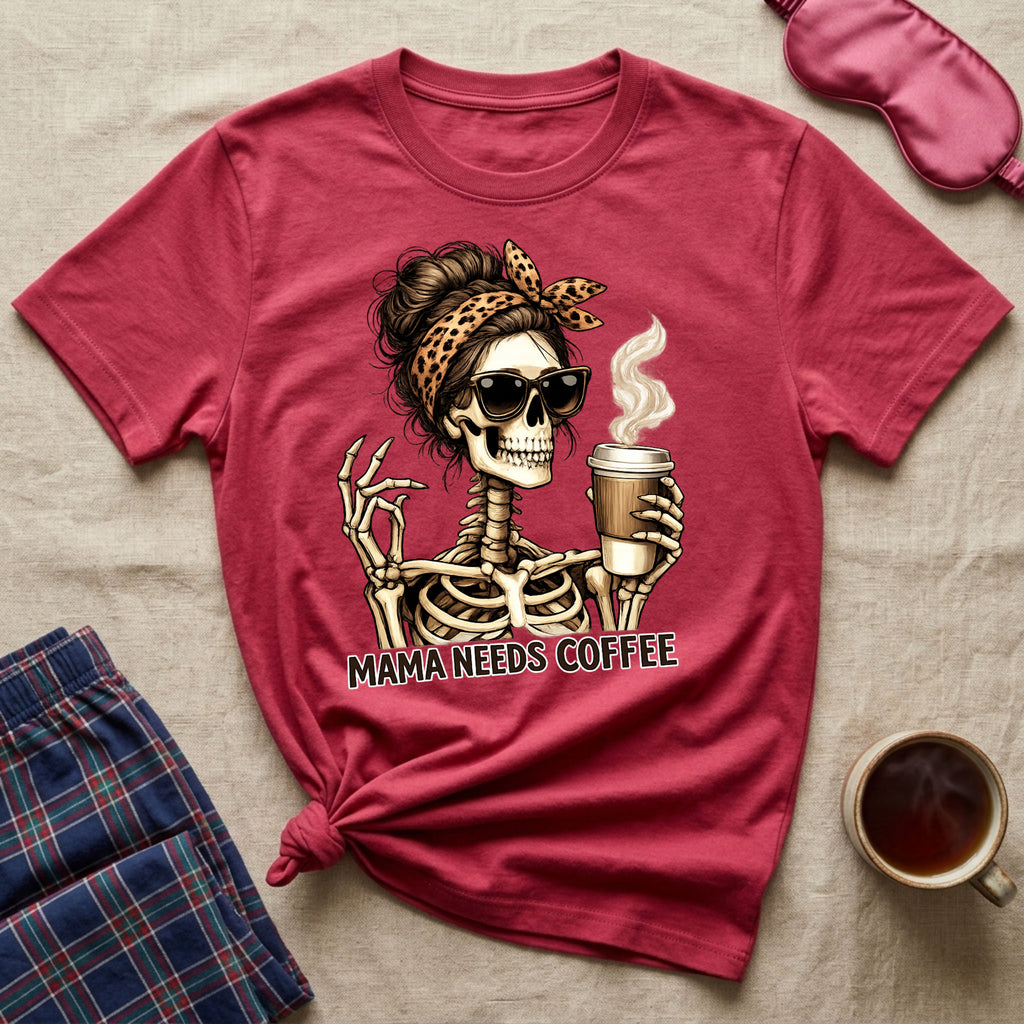 Mama Needs Coffee T-Shirt