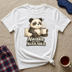 Awake But Not Available Panda T-Shirt