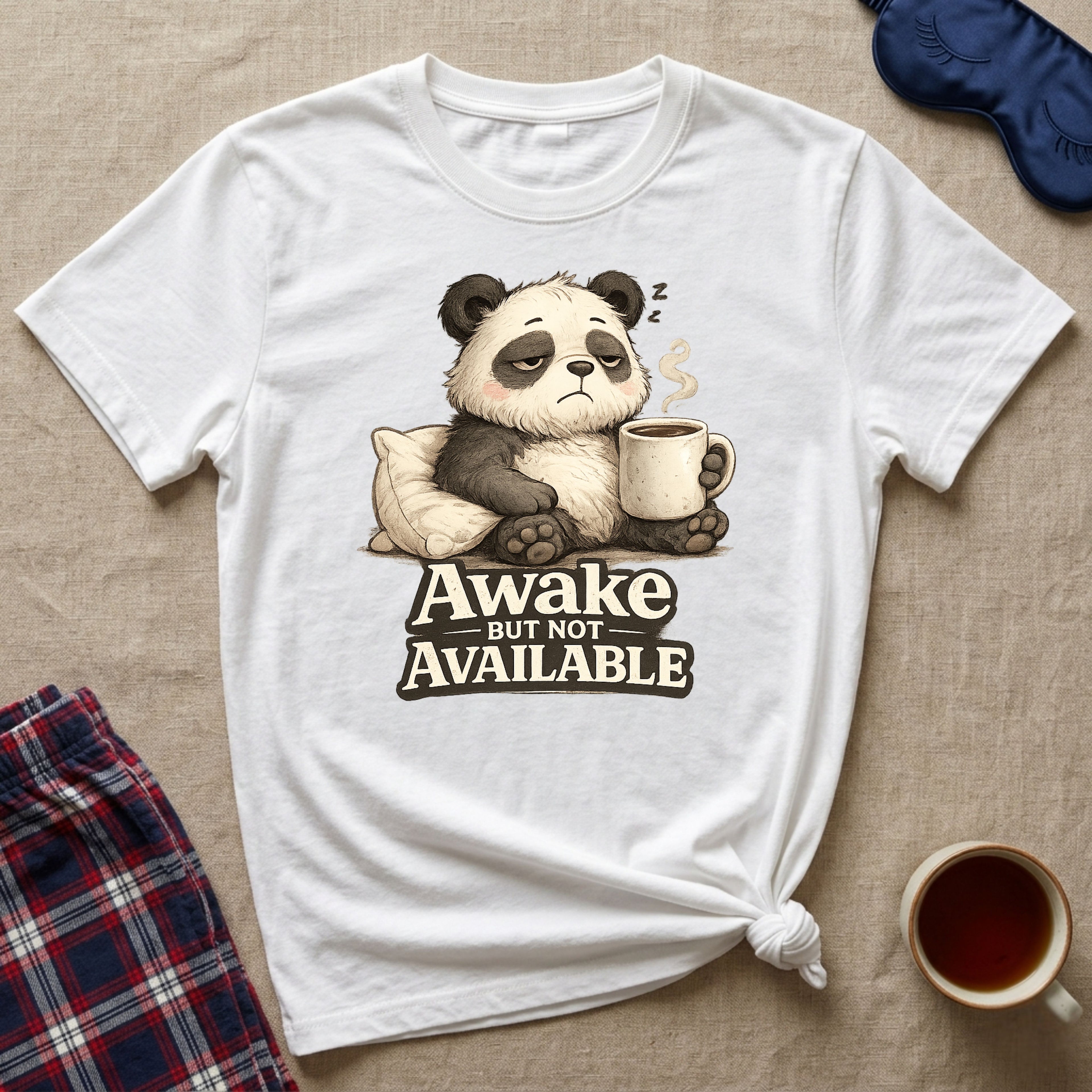Awake But Not Available Panda T-Shirt