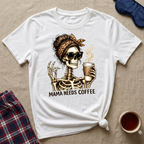 Mama Needs Coffee T-Shirt