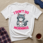 Don't Do Mornings T-Shirt